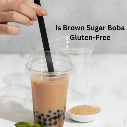 Is Brown Sugar Boba Gluten Free Get the Scoop Here